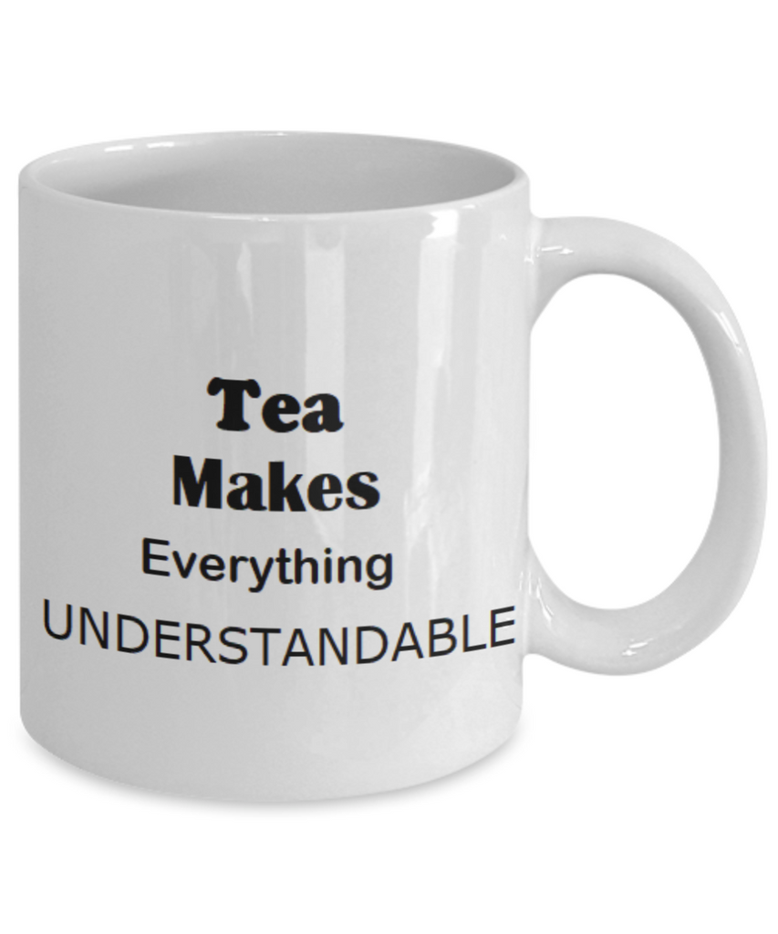 Tea Makes Everything Understandable - GadgetSourceUSA