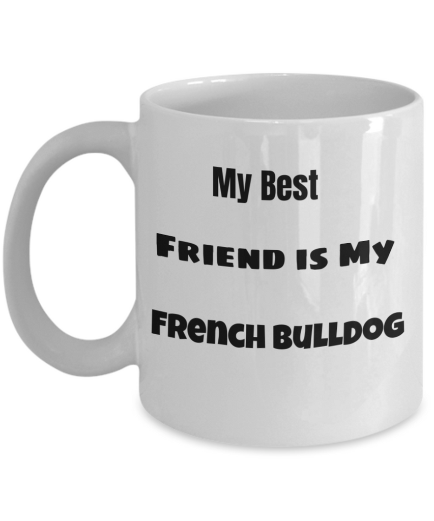 My Best Friend is My French Bulldog - GadgetSourceUSA