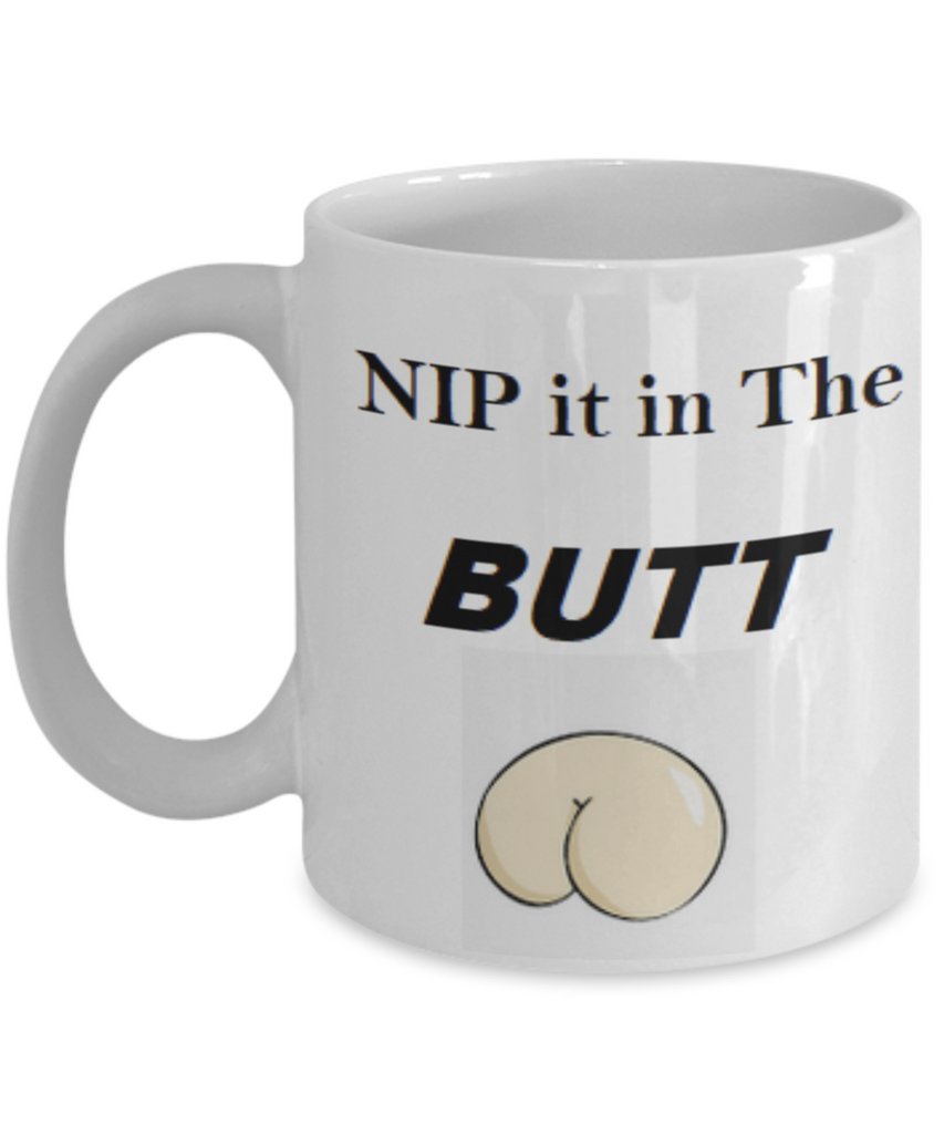 Nip it in the Butt - GadgetSourceUSA